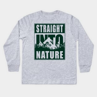 Straight Into Nature | Funny Outdoor Adventure Hiking Design Kids Long Sleeve T-Shirt